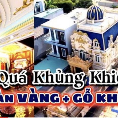“Quá khủng khiếp“ biệt thự dát Vàng,Gỗ quý đủ kiểu nhưng phải giảm đến 12 tỷ bán vội