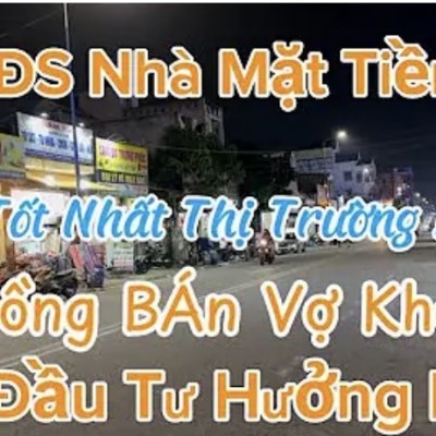 Bán NHÀ MẶT TIỀN Thuận An Bình Dương| vị trí Trục Đường Chính 20M | Giá Tốt Nhất Thị Trường