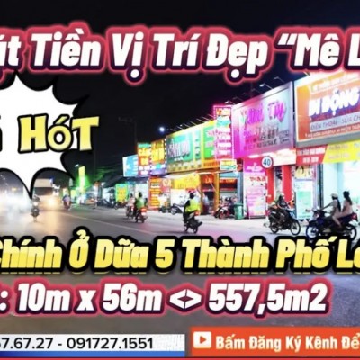 BĐS Nhà Mặt Tiền Vị Trí Đẹp Không Nên Bỏ Lỡ !!! Diện Tích Lớn 557,5m2 Kinh Doanh Cực Sung